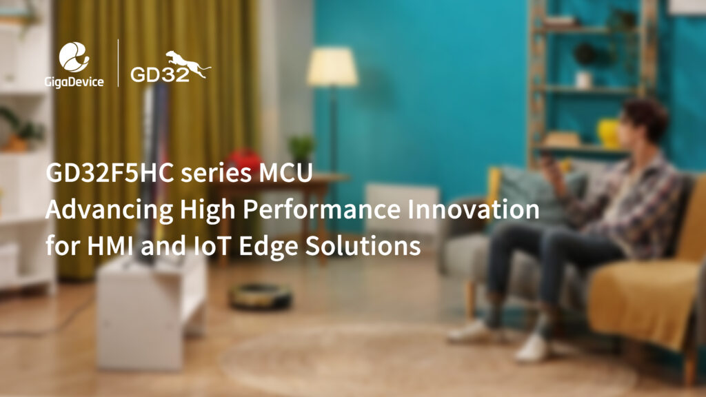 GigaDevice: Új MCU sorozat a HMI és IoT jövőjéért!